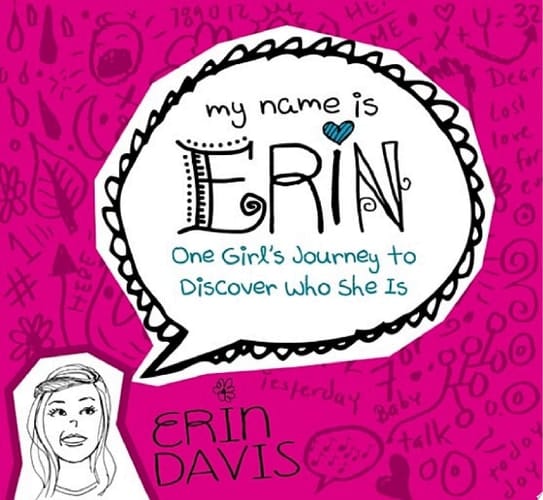 My Name is Erin: One Girl's Journey to Discover Who She Is