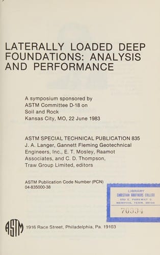 Laterally Loaded Deep Foundations: Analysis and Performance: A Symposium (Astm Special Technical Publication// Stp)