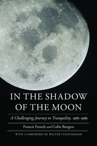 In the Shadow of the Moon A Challenging Journey to Tranquility, 1965-1969