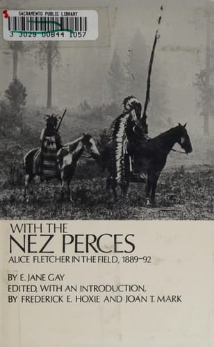 With the Nez Perces: Alice Fletcher in the Field, 1889-92