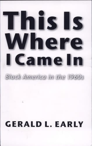 This is where I Came in Black America in the 1960s