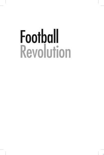 Football Revolution The Rise of the Spread Offense and How It Transformed College Football