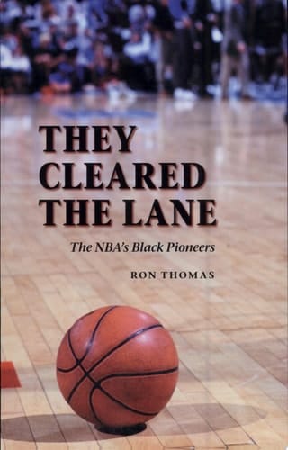 They Cleared the Lane The NBA's Black Pioneers