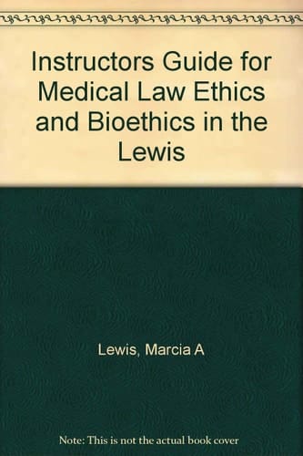 Medical Law, Ethics, and Bioethics in the Medical Office Instructor's Guide