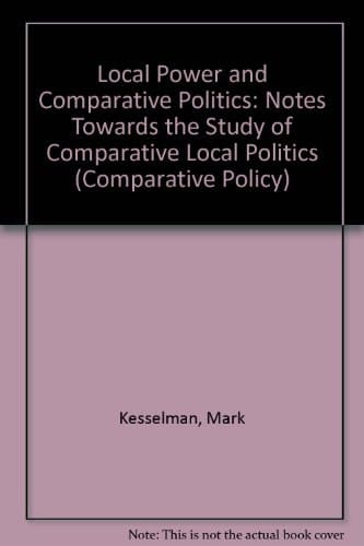 Local power and comparative politics (Sage professional papers in comparative politics ; ser. no. 01-049)