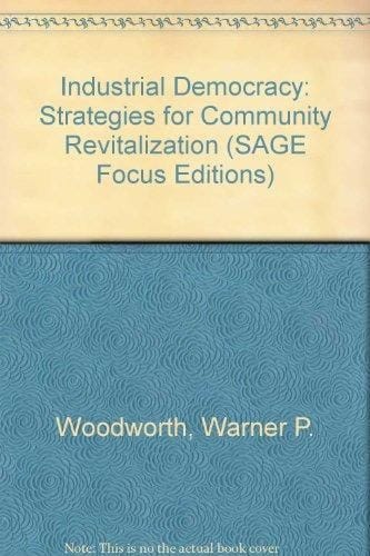 Industrial Democracy Strategies for Community Revitalization