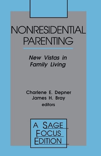 Nonresidential Parenting: New Vistas in Family Living (SAGE Focus Editions)