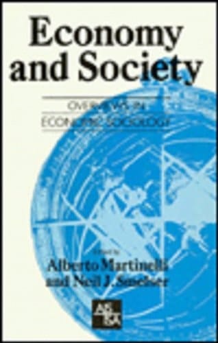 Economy and Society: Overviews in Economic Sociology (SAGE Studies in International Sociology)