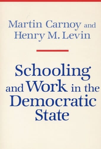 Schooling and Work in the Democratic State
