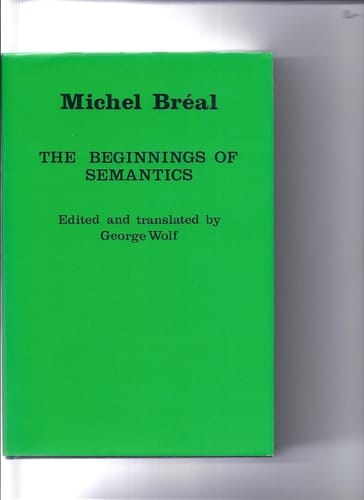 The Beginnings of Semantics Essays, Lectures and Reviews