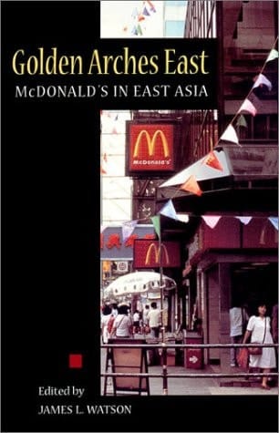 Golden Arches East McDonald's in East Asia
