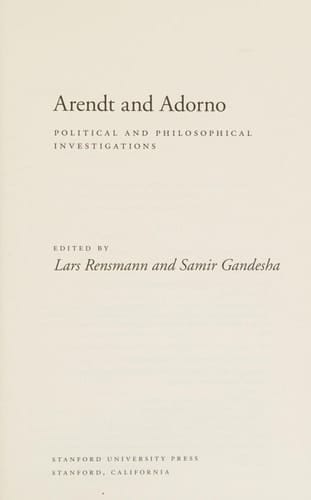 Arendt and Adorno Political and Philosophical Investigations