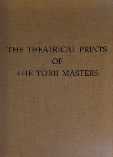 Theatrical Prints of the Torii Masters: Exhibition Catalogue