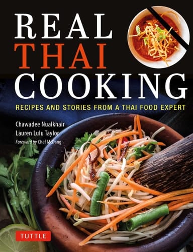 Real Thai Cooking Recipes and Stories from a Thai Food Expert