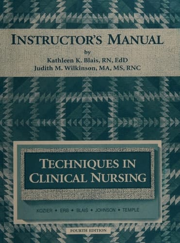 Instructor's Manual to Accompany Techniques in Clinical Nursing