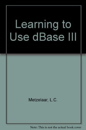 Learning to Use DBASE III