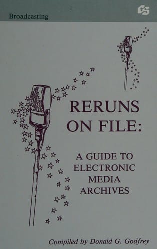Reruns on File: A Guide To Electronic Media Archives (Communication Textbook Series)