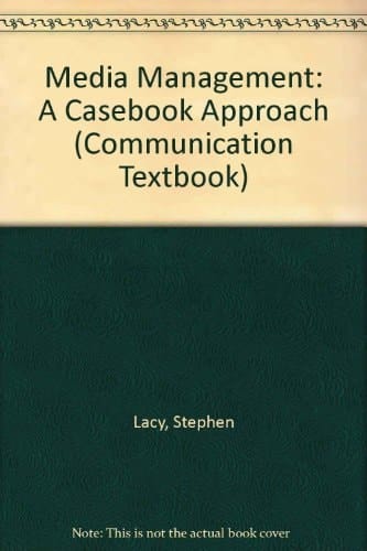 Media Management: A Casebook Approach (Routledge Communication Series)