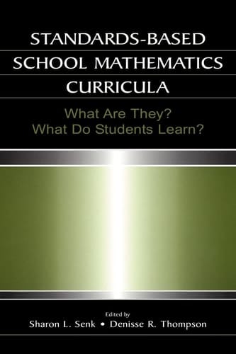 Standards-Based School Mathematics Curricula What Are They? What Do Students Learn?