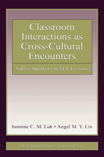 Classroom Interactions as Cross-cultural Encounters Native Speakers in EFL Lessons