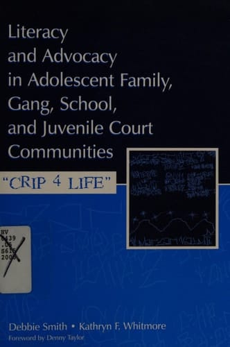 Literacy and Advocacy in Adolescent Family, Gang, School, and Juvenile Court Communities CRIP 4 Life