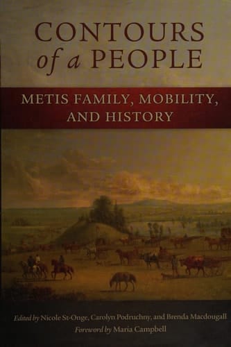 Contours of a People Metis Family, Mobility, and History