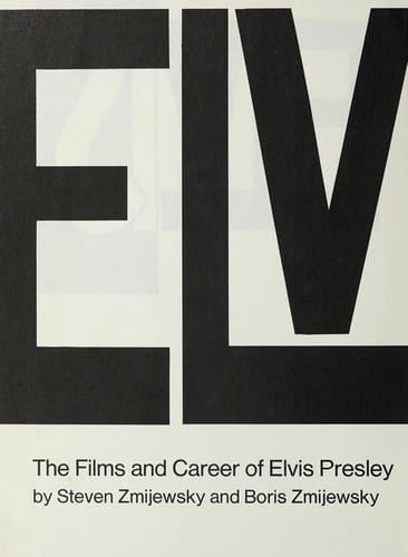 Elvis: The Films and Career of Elvis Presley