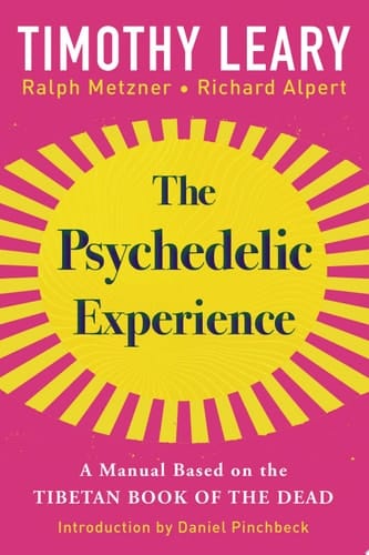 The Psychedelic Experience A Manual Based on the Tibetan Book of the Dead