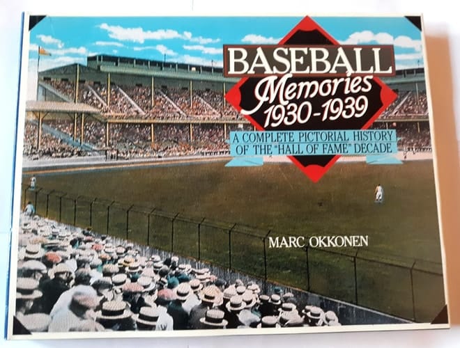 Baseball Memories, 1930-1939 A Complete Pictorial History of the "Hall of Fame" Decade