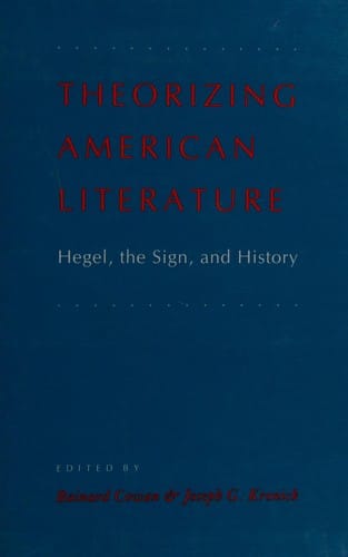 Theorizing American Literature: Hegel, the Sign and History