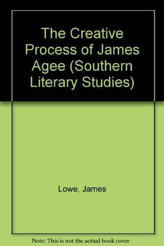 The Creative Process of James Agee