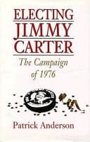 Electing Jimmy Carter The Campaign of 1976