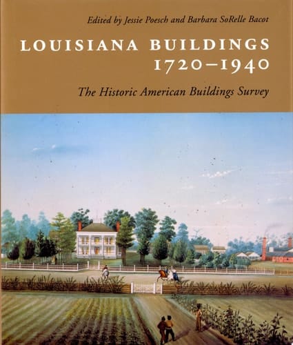 Louisiana Buildings, 1720–1940 The Historic American Buildings Survey