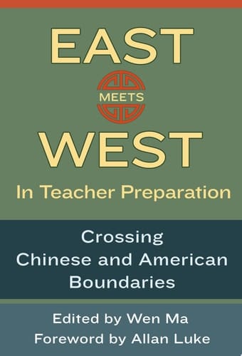 East Meets West in Teacher Preparation: Crossing Chinese and American Borders