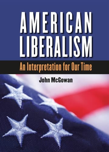 American Liberalism An Interpretation for Our Time