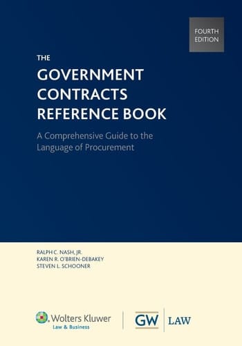 The Government Contracts Reference Book A Comprehensive Guide to the Language of Procurement
