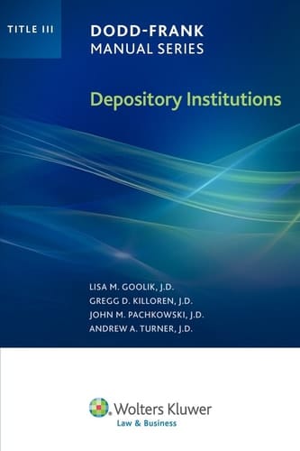 Dodd-Frank Manual Series Depository institutions (Title III).