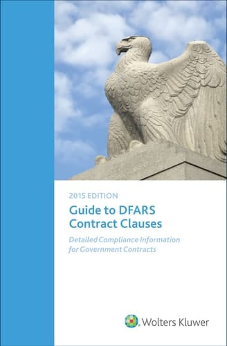 Guide to DFARS Contract Clauses, 2015 Edition