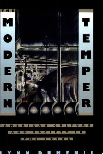 The Modern Temper American Culture and Society in the 1920s