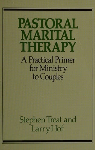 Pastoral Marital Therapy A Practical Primer for Ministry to Couples