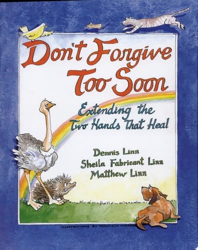 Don't Forgive Too Soon Extending the Two Hands That Heal