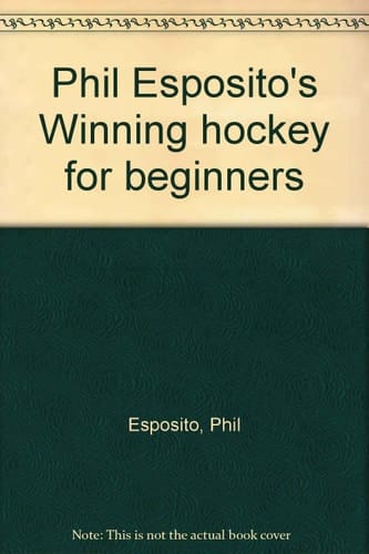 Phil Esposito's Winning Hockey for Beginners