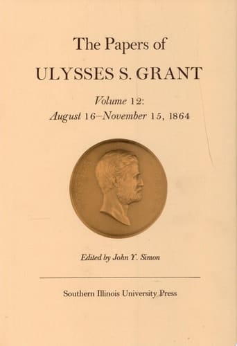 The Papers of Ulysses S. Grant, Volume 12