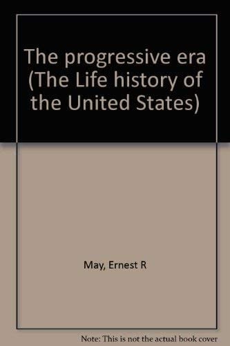 The Progressive Era 1901-1917