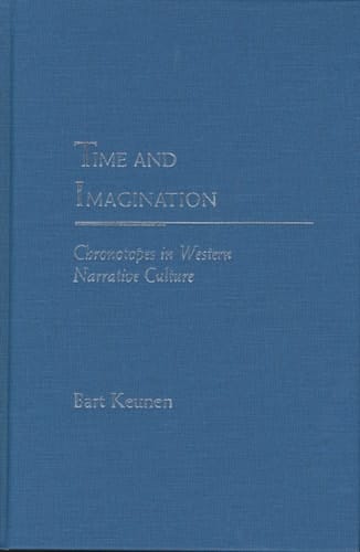 Time and Imagination Chronotopes in Western Narrative Culture