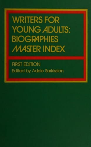 Writers for young adults: Biographies master index (Gale biographical index series ; no. 6)
