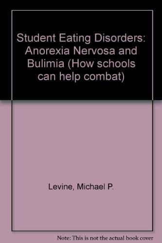 How Schools Can Help Combat Student Eating Disorders: Anorexia Nervosa and Bulimia (How Schools Can Help Combat Series)