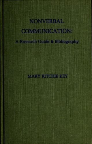 Nonverbal communication: A research guide & bibliography