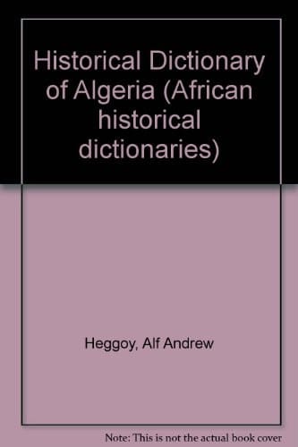 Historical Dictionary of Algeria (African Historical Dictionaries Series, No. 28)