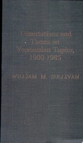 Dissertations and Theses on Venezuelan Topics, 1900-1985